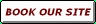 Book Our Site!